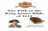 The Path to the King James Bible of 1611 - Bible Baptist … Pa… ·  · 2018-01-09The Path to the King James Bible of 1611 Celebrating its ... God used average ordinary men to