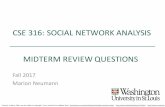 CSE 316: SOCIAL NETWORK ANALYSIS MIDTERM …m.neumann/fl2017/cse316/slides/... · CSE 316: SOCIAL NETWORK ANALYSIS ...  -book ... • dependency network (flowchart)