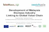 Development of Malaysia Biomass Industry Linking to …biomass-sp.net/wp-content/uploads/2011/11/Biomass-S… ·  · 2011-12-02Development of Malaysia Biomass Industry Linking to