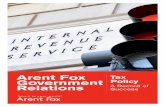 Arent Fox Government Relations GOVERNMENT RELATIONS | TAX Policy Pros. Deep Knowledge of Tax Issues. Our clients benefit from the experience of a diverse group of tax policy leaders,