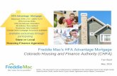 Freddie Mac’s HFA Advantage Mortgage Colorado … Mac’s HFA Advantage Mortgage Colorado Housing and Finance Authority (CHFA) Tom Ward May, 2016 NOTE: This document is not a replacement