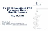 FY 2016 Inpatient PPS Proposed Rule Quality Issues · PDF fileFY 2016 Inpatient PPS Proposed Rule – Quality Issues May 21, 2015 AAMC Staff: ... (90 or 365 days) Report once at the