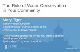 The Role of Water Conservation in Your Community The Role of Water Conservation in Your Community Mary Tiger Senior Project Director Environmental Finance Center at the UNC School
