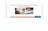 Cryptococcal Screening Program Case Studies · PDF fileCryptococcal Screening Program Case Studies ... Case Study 1 Development of ... • Abdominal discomfort • Infusion reactions