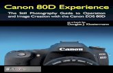 Canon 80D Experience - PREVIEW - Full ... - Full Stop   80D Experience 3 Canon 80D Experience - PREVIEW The Still Photography Guide to Operation and Image Creation with the Canon