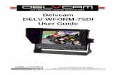 Delvcam DELV-WFORM-7SDI User Guide DELV-WFORM-7SDI User Guide * Advanced functions are only available for product model with"/P2"&"/S2". IMPORTANT SAFETY INSTRUCTIONS: Please read