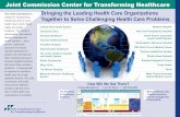 Joint Commission Center for Transforming Healthcare · PDF fileJoint Commission Center for Transforming Healthcare ... QFD Strategic gap and scorecard ... Kaizen Blitz plans Organized