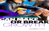 HOW THE HUMAN FACTOR CAN MAKE GROWTH OR · PDF fileunderstanding the vision is not enough. ... WIN WITH THE HUMAN FACTOR 7 Companies can work leaner, ... harnessing the human factor,