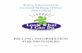 Early Intervention Central Billing Office (EI-CBO) · PDF fileEarly Intervention . Central Billing Office (EI-CBO) ... information regarding the child and the family as well as ...