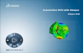 Automotive NVH with Abaqus - Dassault Systèmes · PDF fileCreate constraints and connections for Automotive NVH models Use substructuring techniques to run your NVH simulations more