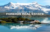 GUIDE TO FOREIGN REAL ESTATE TO FOREIGN REAL ESTATE 2 I˜˙˚ˆˇ˜˙ ˜ GIDE FREIGN REA ESAE TABLE OF CONTENTS Doug Casey on Foreign Real Estate.....3 ...