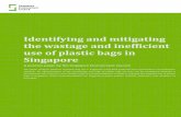 Identifying and mitigating - sec.org.sg · PDF fileIdentifying and mitigating the wastage and inef icient use of plastic bags in Singapore . A position paper by the Singapore Environment