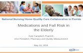 Medications and Fall Risk in the Elderly - HSAG · PDF file · 2016-05-23Medications and Fall Risk in the Elderly Kyle Campbell, PharmD ... May 24, 2016 National Nursing Home Quality