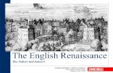 The English Renaissance - · PDF filethe nickname ‘Bloody Mary’ and alienated public opinion. ... The English Renaissance: The Tudors and James I Compact Performer - Culture &