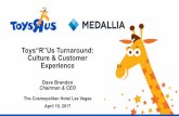 Toys“R”Us Turnaround: Culture & Customer R”Us Turnaround: Culture & Customer Experience ... Grow and Build the TRU and BRU Brands Throughout ... • Execute a focused social