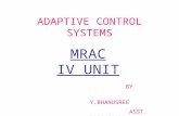 ADAPTIVE CONTROL SYSTEMS - P.V.P · PPT file · Web view · 2007-09-08ADAPTIVE CONTROL SYSTEMS MRAC IV UNIT BY Y.BHANUSREE ASST. PROFESSOR MRAC MODEL REFERENCE ADAPTIVE CONTROL SYSTEM