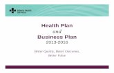 Health Plan and Business Plan PowerPoint · PDF filechallenges to meet the needs of ... • The Health Plan and Business Plan 2013-2016 is based on what health care services Albertans