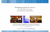 Tim Banfield, Director UK National Audit Office · PDF fileProject Portfolio: • 200 major ... • Detailed qualitative analysis of 15 projects; ... Ashridge; • International research