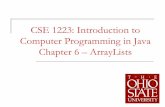 CSE 1223: Introduction to Computer Programming in …web.cse.ohio-state.edu/cse1223/slides/07ArrayLists.pdf · CSE 1223: Introduction to Computer Programming in Java Chapter 6 ...