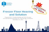 Freezer Floor Heaving and Solution - · PDF fileFreezer Floor Heaving and Solution Prepared By H. Charles Woolley and John Fountain For International Association for Cold Storage Contractors