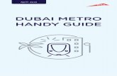 DUBAI METRO HANDY GUIDE - rta.ae · PDF fileDUBAI METRO HANDY GUIDE. ... Emirates Towers Burj Khalifa/ ... this ticket can be recharged for Trips only within that same Tier (up to