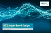 NX Context Based Design - PLM Europe 2 2017.05.02 Siemens PLM Software NX Context Based Design Tuesday 17.00 –18.00 NX Context Based Design Abstract: ...