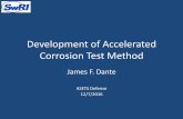 Development of Accelerated Corrosion Test Method Team • James Dante, Erica Macha, Marta Zuflacht – Southwest Research Institute – PI, electrochemistry, atmospheric corrosion,