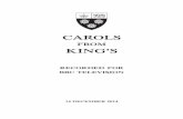 CAROLS - King's College,  · PDF fileCarols on ﬁlm with the Chapel Choir conducted by Boris ... Tears and smiles like us he knew; ... Is our Lord in heaven above;