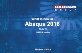 What is new in Abaqus 2016 - CADCAM GROUPmeet.cadcam-group.eu/pdf/SIMULIAseminar_April2016/Marko_Vrh_Aba… · What is new in Abaqus 2016 Ljubljana, 12.4.2016 ... Viscoelastic rubber