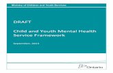 DRAFT Child and Youth Mental Health Service · PDF file · 2014-02-19Child and Youth Mental Health Service Framework . September, ... and are presented here to guide service delivery