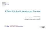 FDA’s Clinical Investigator Course by. FDA’s CDER, Office of Medical Policy. and. The Duke University School of Medicine. FDA’s Clinical Investigator Course