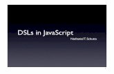 DSLs in JavaScript -   · PDF file•Foundations of Ajax & Pro Ajax and Java ...   51. Why are we seeing DSLs? 52. Easier to read. 53