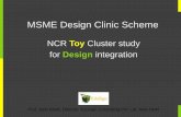MSME Design Clinic Schemedesignclinicsmsme.org/Design Awareness Programme... · MSME Design Clinic Scheme NCR Toy Cluster study ... Trading is the main activity in the Toy industry,