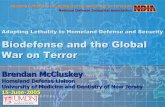 Biodefense and the Global War on Terror · PDF fileAdapting Lethality to Homeland Defense and Security Biodefense and the Global War on Terror Brendan McCluskey Homeland Defense Liaison