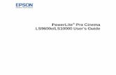 User's Guide - PowerLite Pro Cinema LS9600e/LS10000 · PDF filePowerLite Pro Cinema LS9600e/LS10000 User's Guide ... Projector Information Display ... 1-year and 2-year extended service