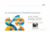 An introduction to POWER8 processor - IBM Enhanced prefetching •64K data cache, 32K instruction cache Accelerators •Crypto & memory expansion •Transactional Memory •VMM assist