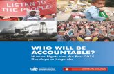 Who Will Be Accountable? Human Rights and ... - OHCHR | · PDF fileWHO WILL BE ACCOUNTABLE? Human Rights and the Post-2015 Development ... global enterprise, framed around a limited