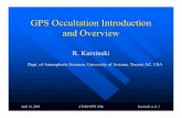 GPS Occultation Introduction and Overvie 16, 2009 ATMO/OPTI 656b Kursinski et al. 1 GPS Occultation Introduction and Overview R. Kursinski Dept. of Atmospheric Sciences, University