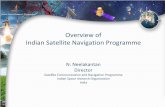 Overview Indian Satellite Navigation Programme - … of Indian Satellite Navigation Programme N. Neelakantan Director Satellite Communication and Navigation Programme Indian Space