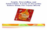 Family, Storytelling, and Celebrations: A Look at the ... · PDF fileFamily, Storytelling, and Celebrations: A Look at the Latino ... Viola. (2005). ... Viva La Vida: Festive Recipes