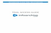TRIAL ACCESS GUIDE - Data Storage, Converged, … ACCESS GUIDE INFOARCHIVE CLOUD TRIAL WALKTHROUGH Page 2 Table of Contents InfoArchive User Interface Overview ...