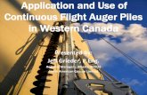 Application and Use of Continuous Flight Auger Piles in ... Lunch... · Application and Use of Continuous Flight Auger Piles in Western Canada Presented By: ... •No impact shocks,