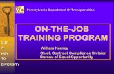 Pennsylvania Department Of Transportationsp.ascr.transportation.org/Documents/PennDOT OJT Presentation.pdf · OJT: A KEY TO DIVERSITY ON-THE-JOB TRAINING PROGRAM ... *** Provide Documentation***