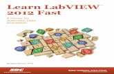 Learn LabVIEW 2012 Fast - SDC  · PDF fileDouglas Stamps, Ph.D. A Primer for Automatic Data Acquisition Learn LabVIEW 2012 Fast ™ SDC PUBLICATIONS   Better