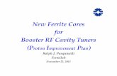 New Ferrite Cores for Booster RF Cavity Tuners (P I Pbeamdocs.fnal.gov/AD/DocDB/0040/004004/002/Booster Tuners.pdf · New Ferrite Cores! for! Booster RF Cavity Tuners! ... 28 cores
