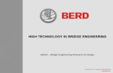 BERD – Bridge Engineering Research &  · PDF fileBERD – Bridge Engineering Research & Design. What is BERD? BERD is an Engineering Company oriented for the development of new