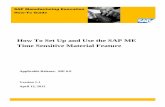 SAP ME How-To-Guide for Time Sensitive Material ME How-To-Guide for Time Sensitive Material 2 2.3 High-Level Process Flows This figure illustrates the primary flow of the setup and
