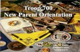 Troop 700 New Parent  · PDF file– Citizenship training ... – Patrols – Outdoor Programs – Advancement ... Help him memorize Scout Oath, Scout Law. Parent’s Support Role