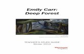 Emily Carr: Deep Forest - Vancouver Art Gallery · PDF filelove and appreciation of nature through her art. The exhibition Emily Carr: Deep Forest, ... showing how absolutely full