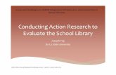 Conducting Action Research to Evaluate the School … Action Research to Evaluate the School Library Joseph Yap De La Salle University 38th PASLI GA and National Conference 2016 |